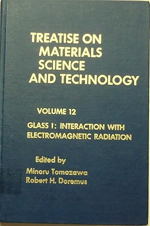 Seller image for Treatise on Materials Science and Technology Volume 12 Glass 1: Interaction with Electromagnetic Radiation for sale by Transformer