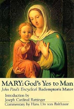 Imagen del vendedor de Mary: God's Yes to Man : Pope John Paul II Encyclical Letter : Mother of the Redeemer by Pope John II, Introduction by Joseph Cardinal Ratzinger [Paperback ] a la venta por booksXpress