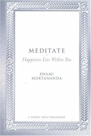 Seller image for Meditate: Happiness Lies Within You by Muktananda, Swami [Paperback ] for sale by booksXpress
