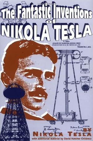 Immagine del venditore per The Fantastic Inventions of Nikola Tesla (Lost Science) by Tesla, Nikola, Childress, David Hatcher [Paperback ] venduto da booksXpress