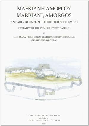Seller image for Markiani, Amorgos: An Early Bronze Age Fortified Settlement (BSA Supplements) by Marangou, Lila I., Renfrew, Colin, Doumas, Christos, Gavalas, Giorgios [Hardcover ] for sale by booksXpress