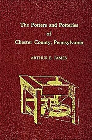 Bild des Verkufers fr Potters and Potteries of Chester County Pennsylvania by James, Arthur E. [Hardcover ] zum Verkauf von booksXpress