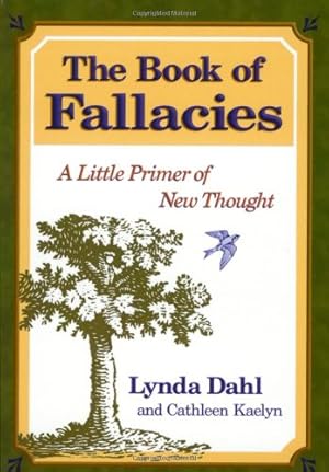 Imagen del vendedor de The Book of Fallacies: A Little Primer of New Thought by Dahl, Lynda Madden, Kaelyn, Cathleen [Paperback ] a la venta por booksXpress