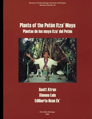 Seller image for Plants of the Pet ©n Itzaâ   Maya: Plantas de los maya itzaâ   del Pet ©n (Memoirs) by Atran, Scott, Lois, Ximena, Ek', Edilberto Ucan [Paperback ] for sale by booksXpress