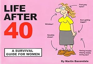 Imagen del vendedor de Life After 40: A Survival Guide for Women by Martin Baxendale [Paperback ] a la venta por booksXpress
