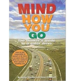 Seller image for Mind How You Go: The Thinker's Guide to a Safer Drive [Soft Cover ] for sale by booksXpress