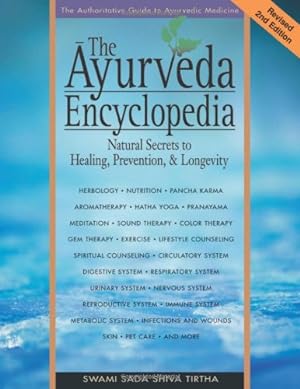 Imagen del vendedor de The Ayurveda Encyclopedia: Natural Secrets to Healing, Prevention, & Longevity by Tirtha, Swami Sadashiva [Paperback ] a la venta por booksXpress