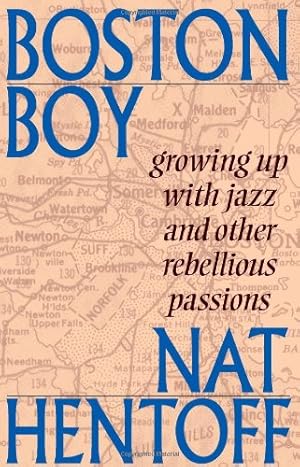 Seller image for Boston Boy: Growing up with Jazz and Other Rebellious Passions by Hentoff, Nat [Paperback ] for sale by booksXpress