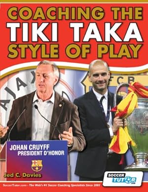 Imagen del vendedor de Coaching the Tiki Taka Style of Play by Davies, Jed C. [Paperback ] a la venta por booksXpress