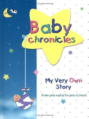 Imagen del vendedor de Baby Chronicles: My Very Own Story: from pre-natal to pre-school [Soft Cover ] a la venta por booksXpress