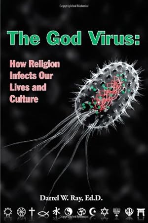 Image du vendeur pour God Virus, The: How Religion Infects Our Lives and Culture by Ray, Darrel W. [Paperback ] mis en vente par booksXpress
