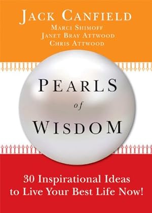 Seller image for Pearls of Wisdom: 30 Inspirational Ideas to Live your Best Life Now! by Jack Canfield, Marci Shimoff, Chris Attwood, Janet Bray Attwood, Kimberly Burnham, Lisa Labon, Barnet Bain [Hardcover ] for sale by booksXpress