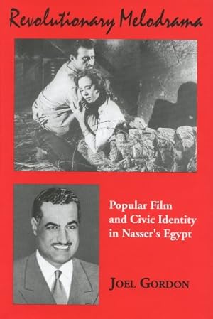 Image du vendeur pour Revolutionary Melodrama: Popular Film and Civic Identity in Nasser's Egypt (Chicago Studies on the Middle East) by Joel Gordon [Hardcover ] mis en vente par booksXpress