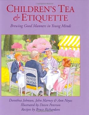 Seller image for Children's Tea & Etiquette: Brewing Good Manners in Young Minds by Dorothea Johnson, John Harney [Hardcover ] for sale by booksXpress
