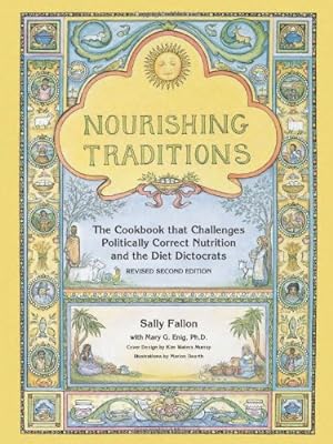 Seller image for Nourishing Traditions: The Cookbook that Challenges Politically Correct Nutrition and Diet Dictocrats by Sally Fallon, Mary G. Enig [Paperback ] for sale by booksXpress