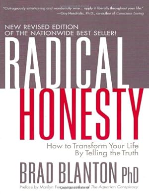 Image du vendeur pour Radical Honesty: How to Transform Your Life by Telling the Truth by Brad Blanton [Paperback ] mis en vente par booksXpress