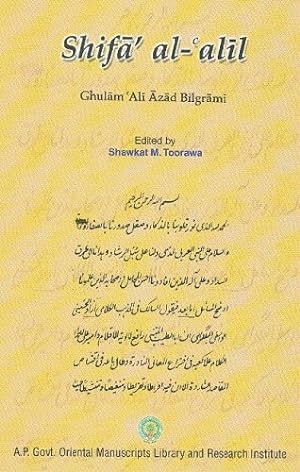 Seller image for Ghulam 'Ali Azad Bilgrami: Shifa al-'alil: Facsimile of MS Dawawin 1113 in the Government of Andhra Pradesh Oriental Manuscripts Library and Research Institute, Hyderabad [Paperback ] for sale by booksXpress