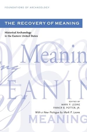Bild des Verkufers fr The Recovery of Meaning: Historical Archaeology in the Eastern United States (Foundations of Archaeology) [Paperback ] zum Verkauf von booksXpress