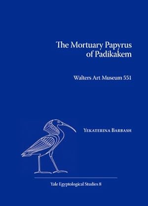 Bild des Verkufers fr The Mortuary Papyrus of Padikakem: Walters Art Museum 551 (Yale Egyptological Studies) by Barbash, Yekaterina [Paperback ] zum Verkauf von booksXpress