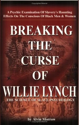 Seller image for Breaking the Curse of Willie Lynch: The Science Of Slave Psychology by Alvin Morrow [Paperback ] for sale by booksXpress