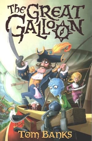Seller image for Great Galloon : Being a Mostly Accurate Tale of the Voyages of Captain Meredith Anstruther, His Crew and His Celebrated Great Galloon for sale by GreatBookPrices