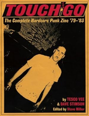 Seller image for Touch and Go: The Complete Hardcore Punk Zine '79 '83 by Vee, Tesco, Stimson, Dave [Paperback ] for sale by booksXpress