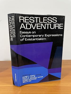 Restless Adventure Essays on Contemporary Expressions of Existentialism