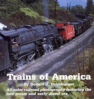 Trains of America: All-Color Railroad Photography Featuring the Late Steam and Early Diesel Era