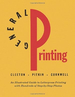 Bild des Verkufers fr General Printing: An Illustrated Guide to Letterpress Printing by Glen U. Cleeton, Charles W. Pitkin, Raymond L. Cornwell [Paperback ] zum Verkauf von booksXpress