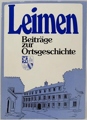 Leimen. Beiträge zur Ortsgeschichte von Leimen. Gesammelt und bearbeitet von Georg-Ludwig Menzer.