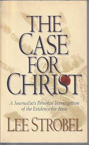 Seller image for The Case for Christ: A Journalist's Personal Investigation of the Evidence for Jesus for sale by fourleafclover books