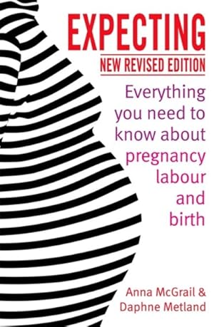Seller image for Expecting : Everything You Need to Know About Pregnancy, Labour and Birth for sale by GreatBookPrices