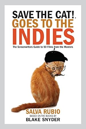 Image du vendeur pour Save the Cat!® Goes to the Indies: The Screenwriters Guide to 50 Films from the Masters by Salva Rubio, Based on the Books by Blake Snyder [Paperback ] mis en vente par booksXpress
