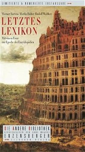 Seller image for Letztes Lexikon. Mit einem Essay zur Epoche der Enzyklop�dien. for sale by Antiquariat Bernhardt