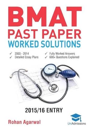 Immagine del venditore per BMAT Past Paper Worked Solutions: 2003 - 2017, Fully worked answers to 900+ Questions, Detailed Essay Plans, BioMedical Admissions Test Book: BMAT . BioMedical Admissions Test, UniAdmissions by Agarwal, Rohan, Desai, Somil [Paperback ] venduto da booksXpress