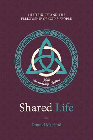 Immagine del venditore per Shared Life : The Trinity and the Fellowship of God's People venduto da GreatBookPrices