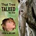 Seller image for That Tree Talked to Me (Small Scale Stories) [Soft Cover ] for sale by booksXpress