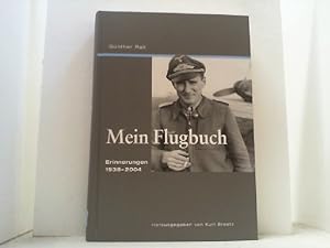 Mein Flugbuch. Erinnerungen 1938-2004. Signiert. Hrsgg. von Kurt Braatz.
