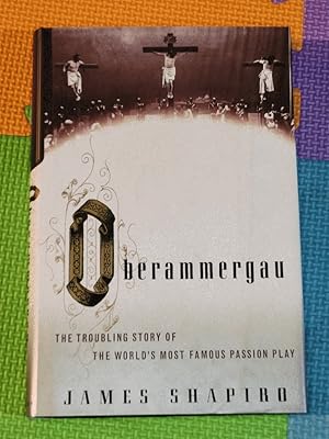 Oberammergau: The Troubling Story of the World's Most Famous Passion Play