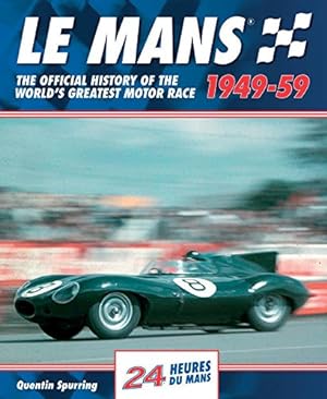 Seller image for Le Mans 1949-59: The Official History Of The World's Greatest Motor Race by Spurring, Quentin [Hardcover ] for sale by booksXpress
