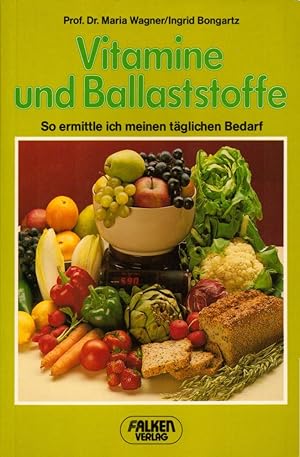 Bild des Verkufers fr Vitamine und Ballaststoffe: So ermittle ich meinen tglichen Bedarf. zum Verkauf von Buch von den Driesch