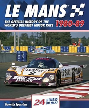 Seller image for Le Mans 1980-89: The Official History Of The World's Greatest Motor Race by Spurring, Quentin [Hardcover ] for sale by booksXpress