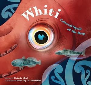 Imagen del vendedor de Whiti: Colossal Squid of the Deep [Paperback ] a la venta por booksXpress