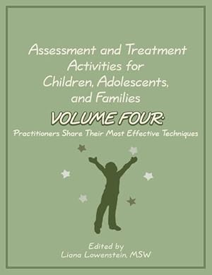 Image du vendeur pour Assessment and Treatment Activities for Children, Adolescents, and Families Volume Four: Practitioners Share Their Most Effective Techniques by Liana Lowenstein [Paperback ] mis en vente par booksXpress