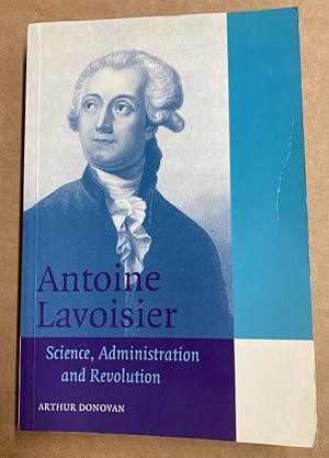 Seller image for Antoine Lavoisier. Science, Administration and Revolution. for sale by Plurabelle Books Ltd