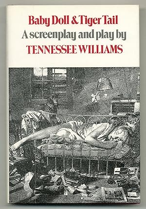 Image du vendeur pour Baby Doll and Tiger Tail: A Screenplay and Play by Tennessee Williams mis en vente par Between the Covers-Rare Books, Inc. ABAA