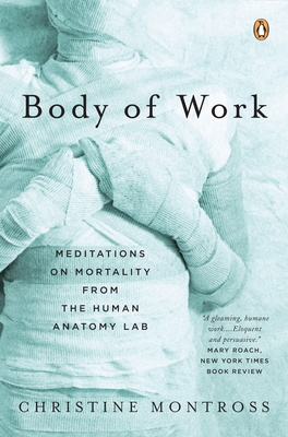 Image du vendeur pour Body of Work: Meditations on Mortality from the Human Anatomy Lab (Paperback or Softback) mis en vente par BargainBookStores