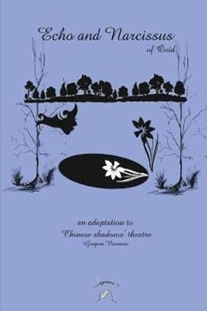 Seller image for Echo and Narcissus. And adaptation of Chinese shadows' theatre by Navarro, Gregori [Paperback ] for sale by booksXpress