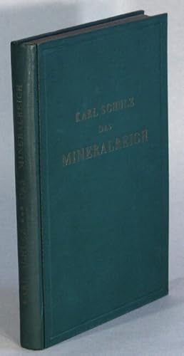 Das Mineralreich: mit besonderer Berücksichtigung der Verbreitung, Gewinnung und Verwertung der M...