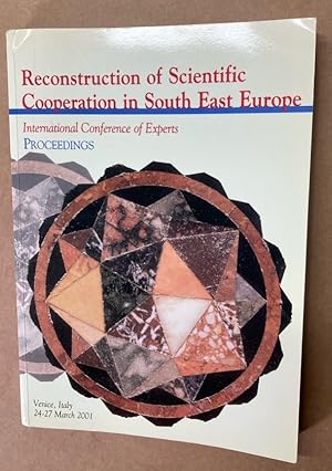 Bild des Verkufers fr Reconstruction of Scientific Cooperation in South East Europe. International Conference of Experts, Venice, March 2001. zum Verkauf von Plurabelle Books Ltd